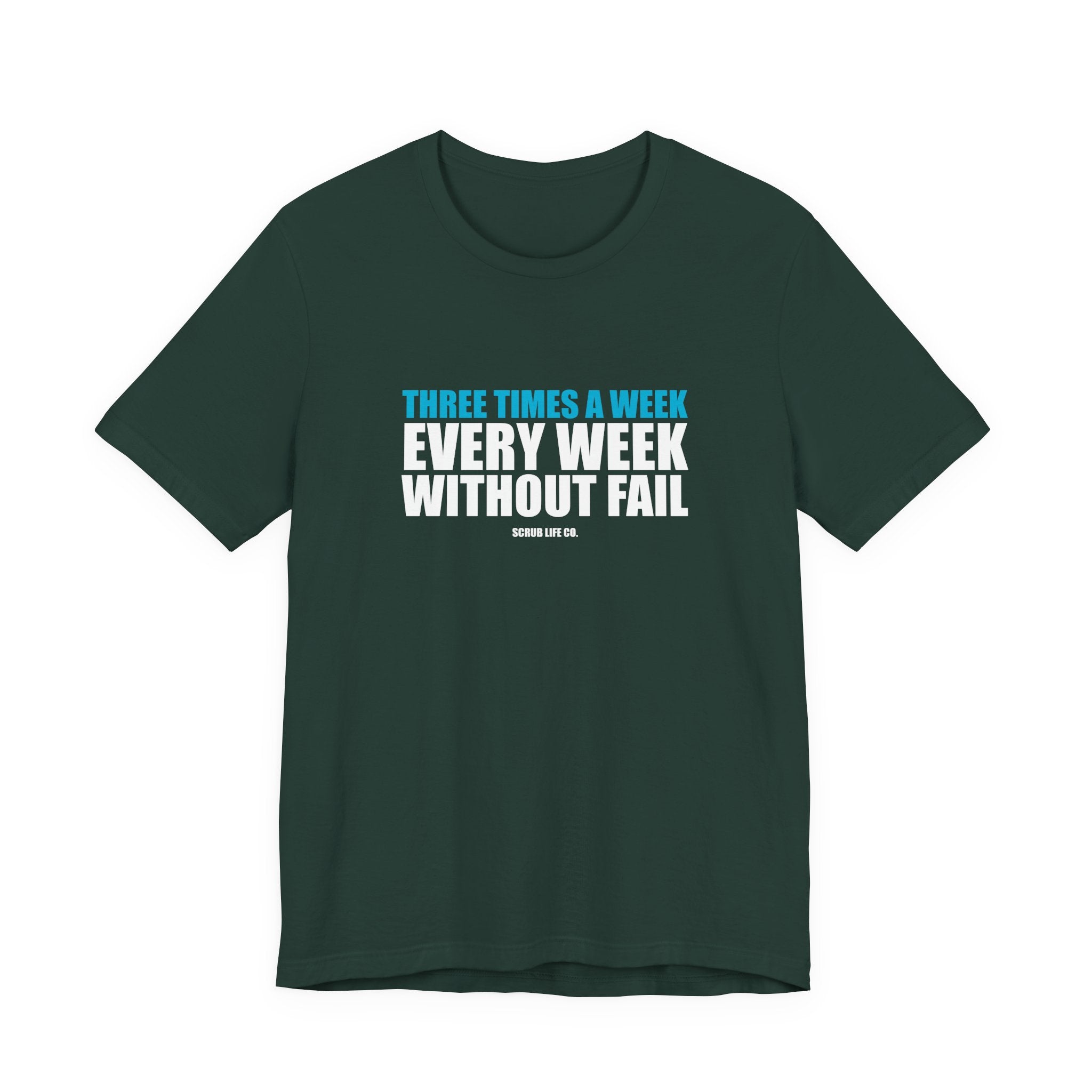 Three Times a Week. Every Week. Without Fail.