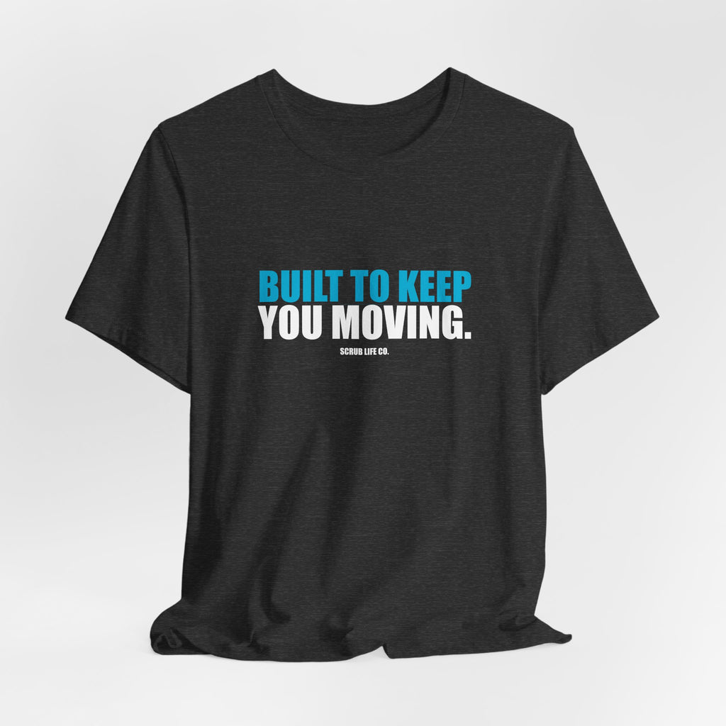 Built to Keep You Moving.