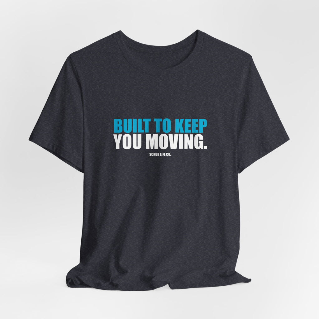 Built to Keep You Moving.