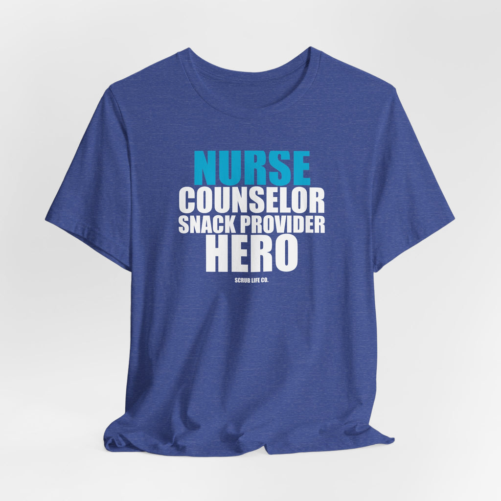 Nurse. Counselor. Snack Provider. Hero.