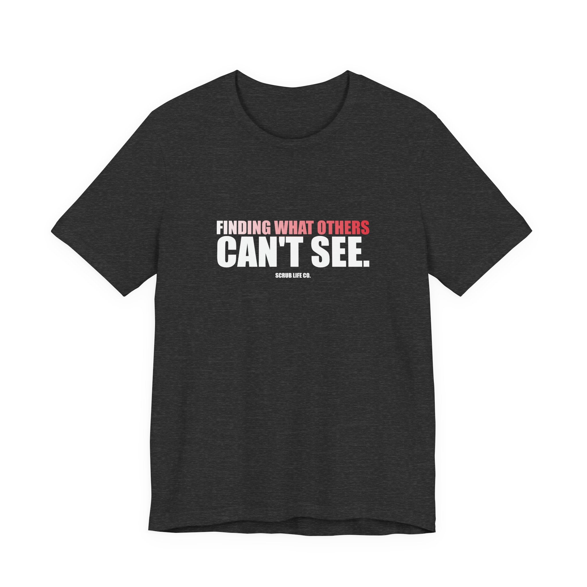 Finding What Others Can't See.