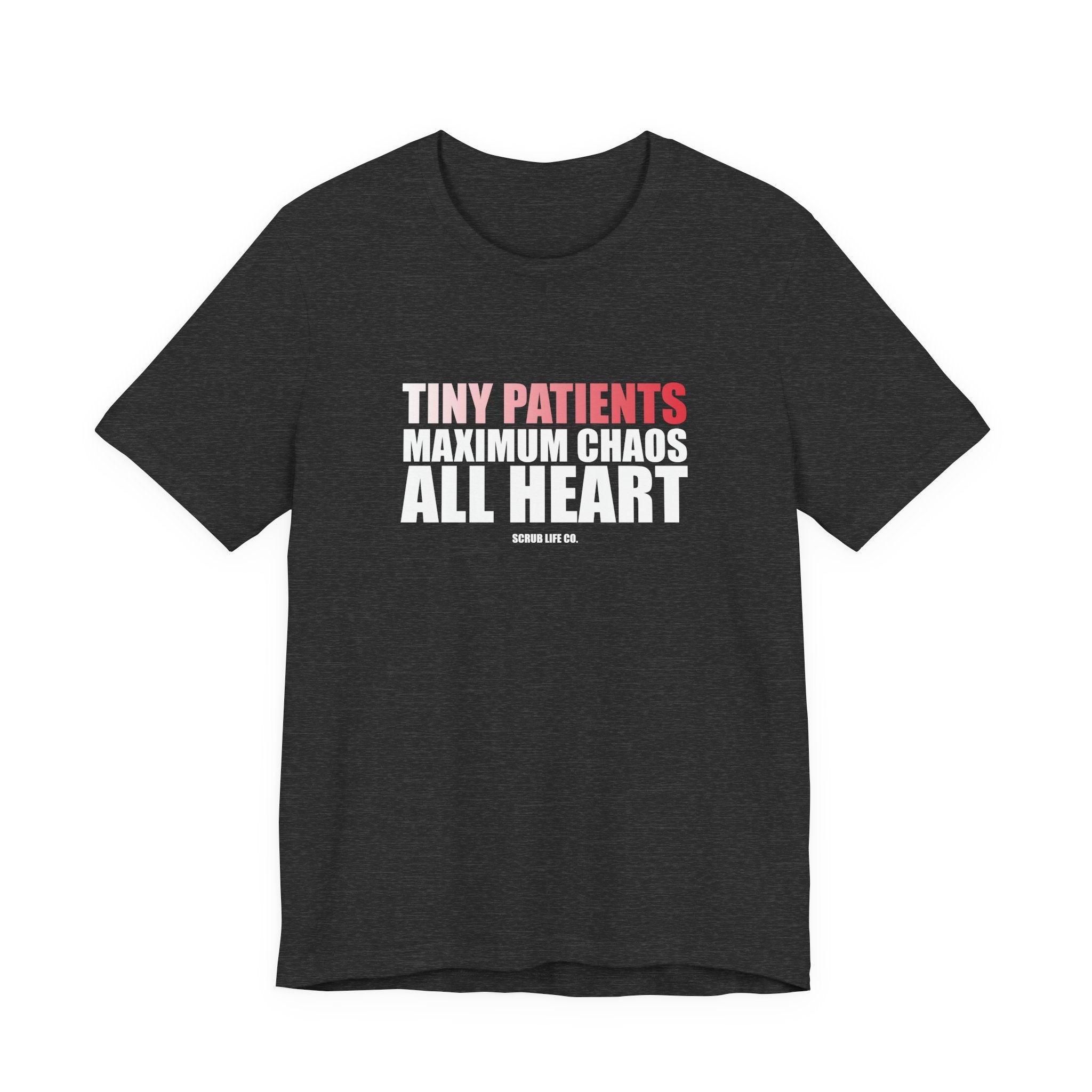 Tiny Patients. Maximum Chaos. All Heart.