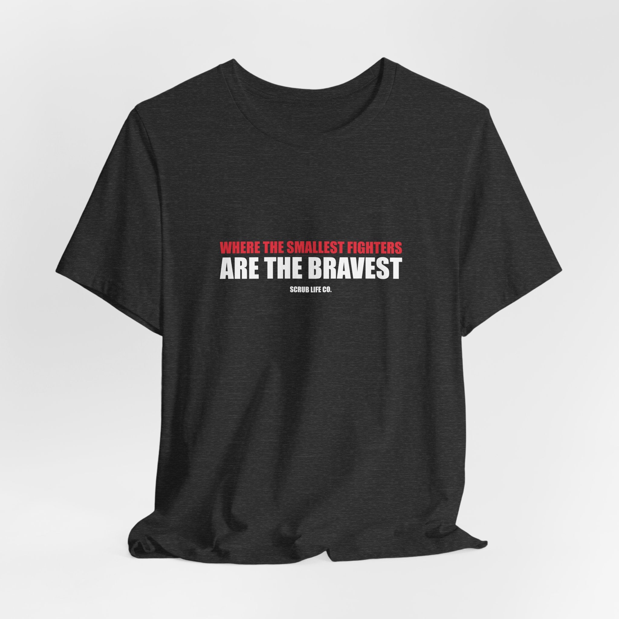 Where the Smallest Fighters Are the Bravest