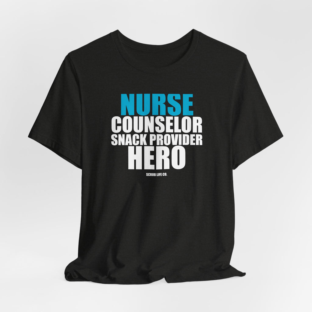 Nurse. Counselor. Snack Provider. Hero.