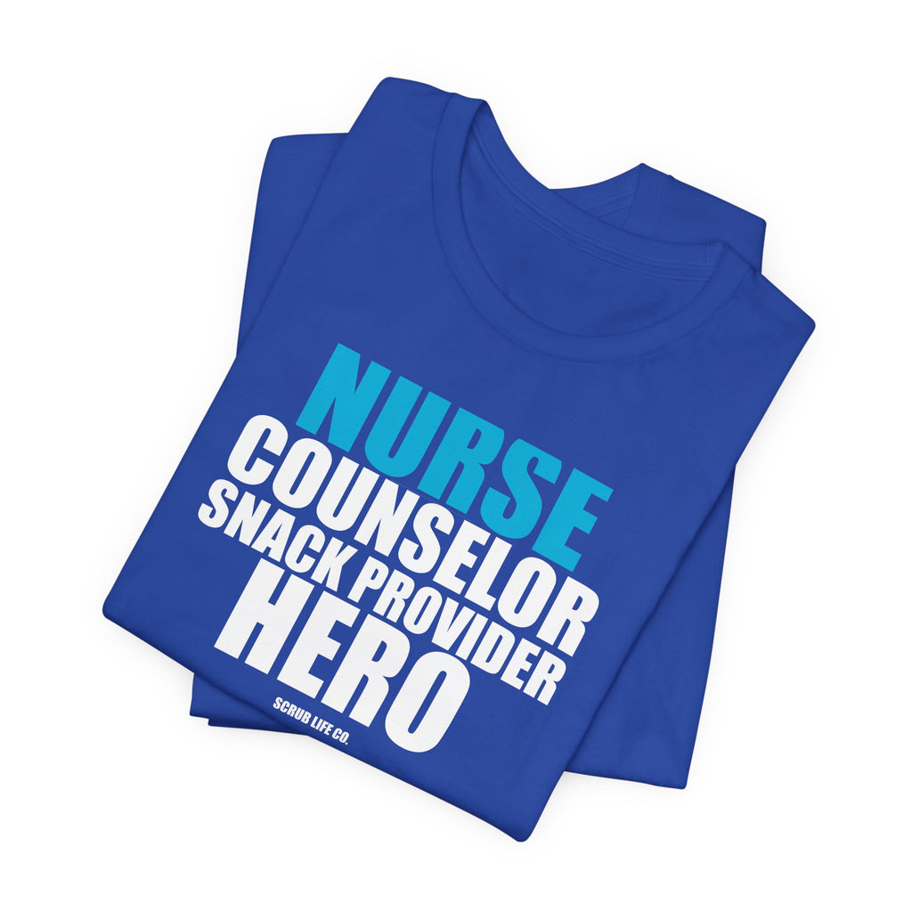 Nurse. Counselor. Snack Provider. Hero.