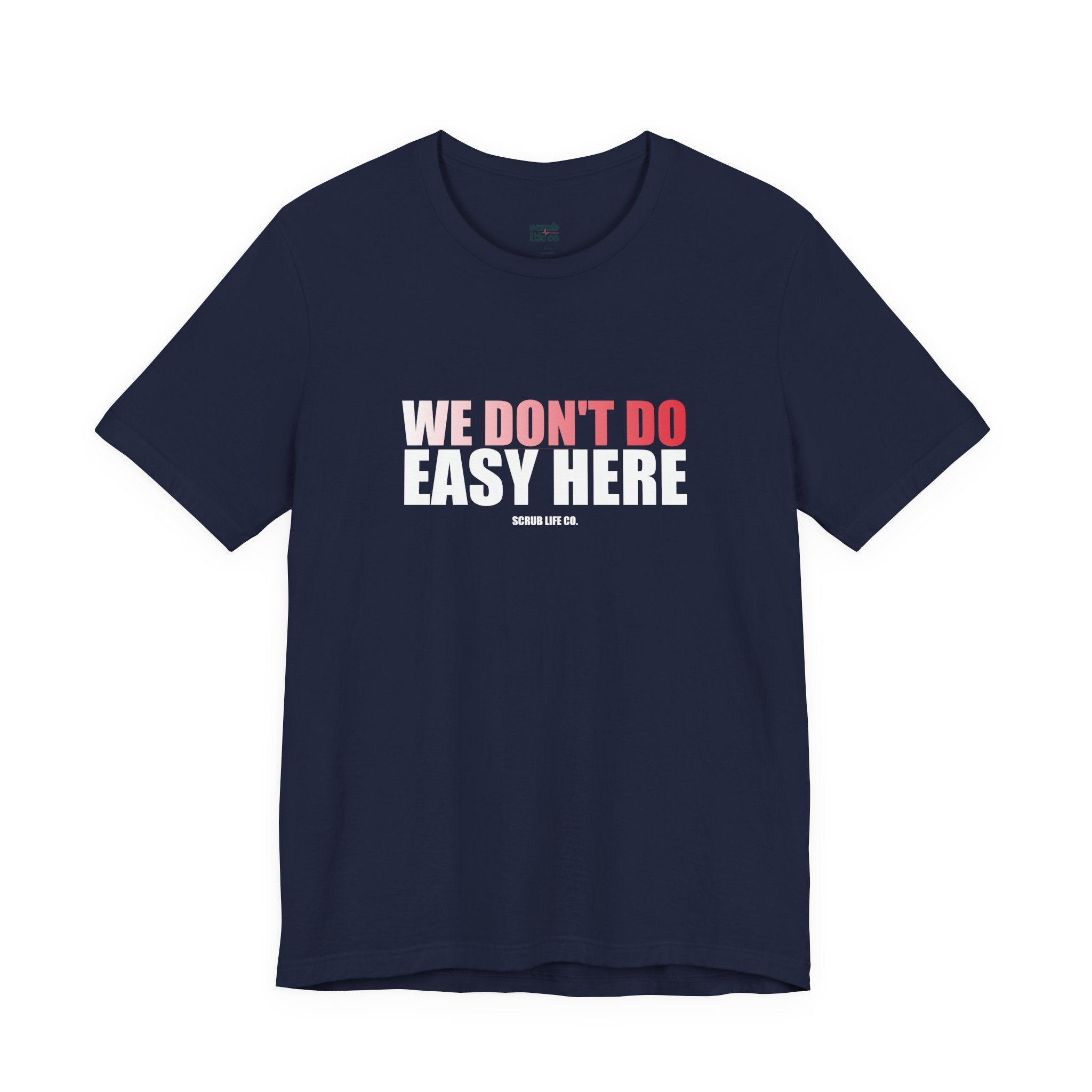 We Don't Do Easy Here
