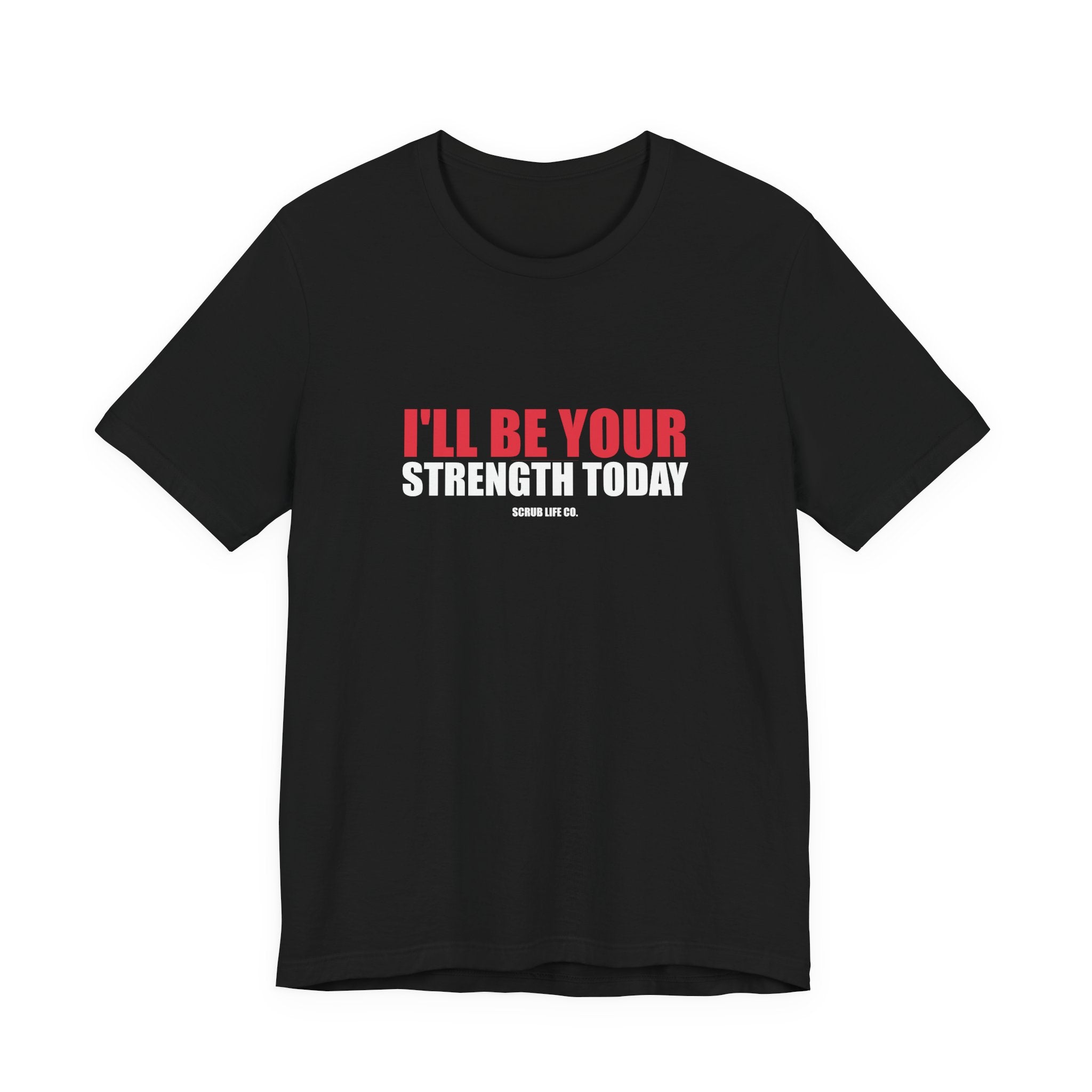I'll Be Your Strength Today