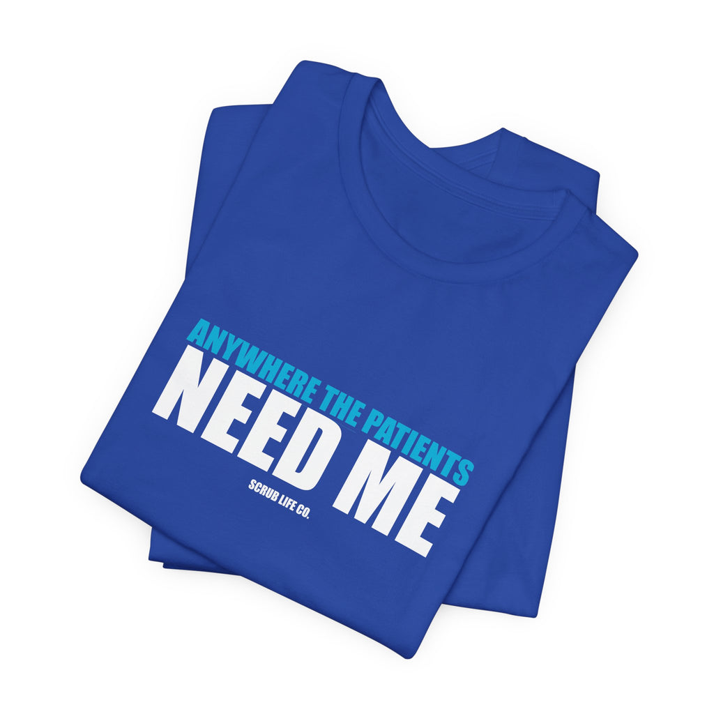 Anywhere the Patients Need Me