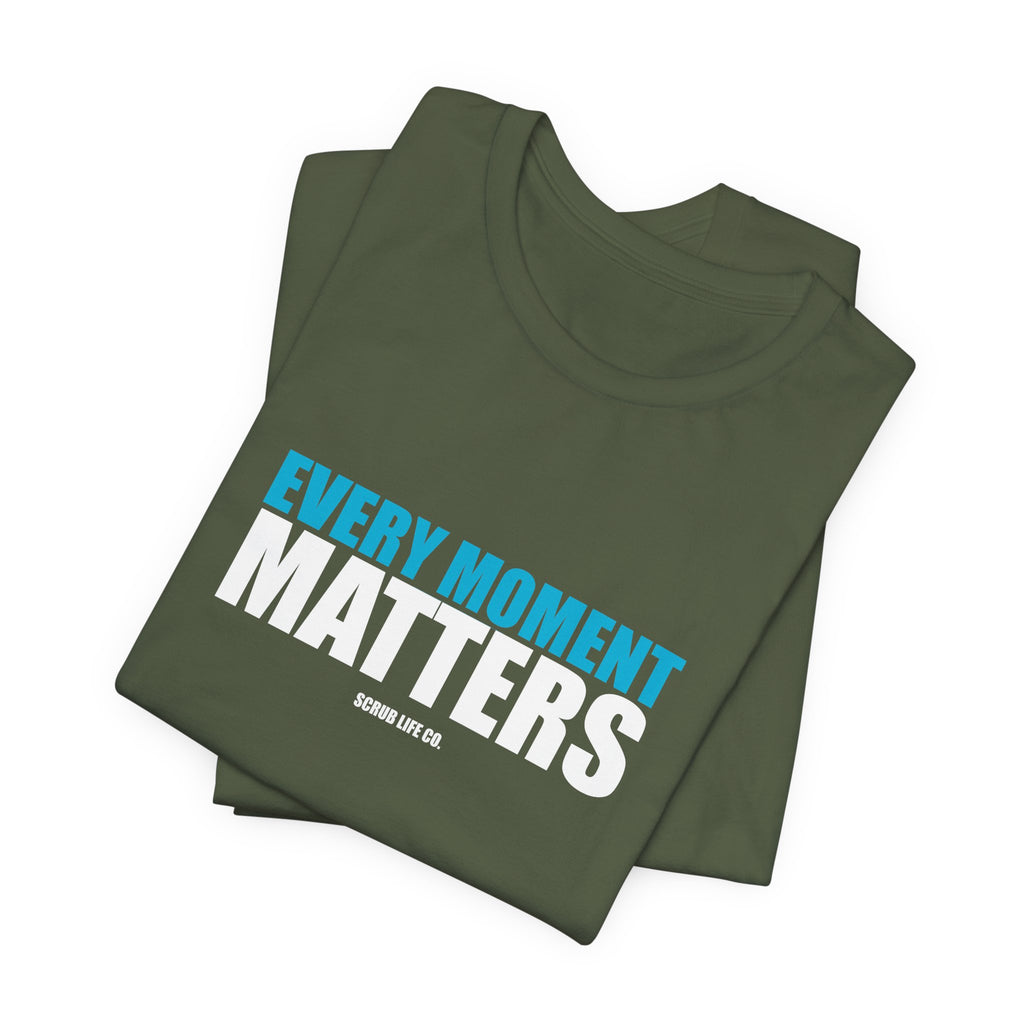 Every Moment Matters