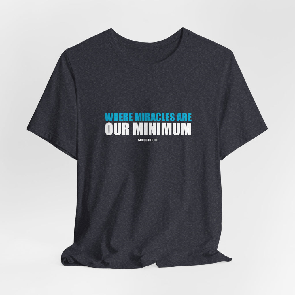 Where Miracles Are Our Minimum