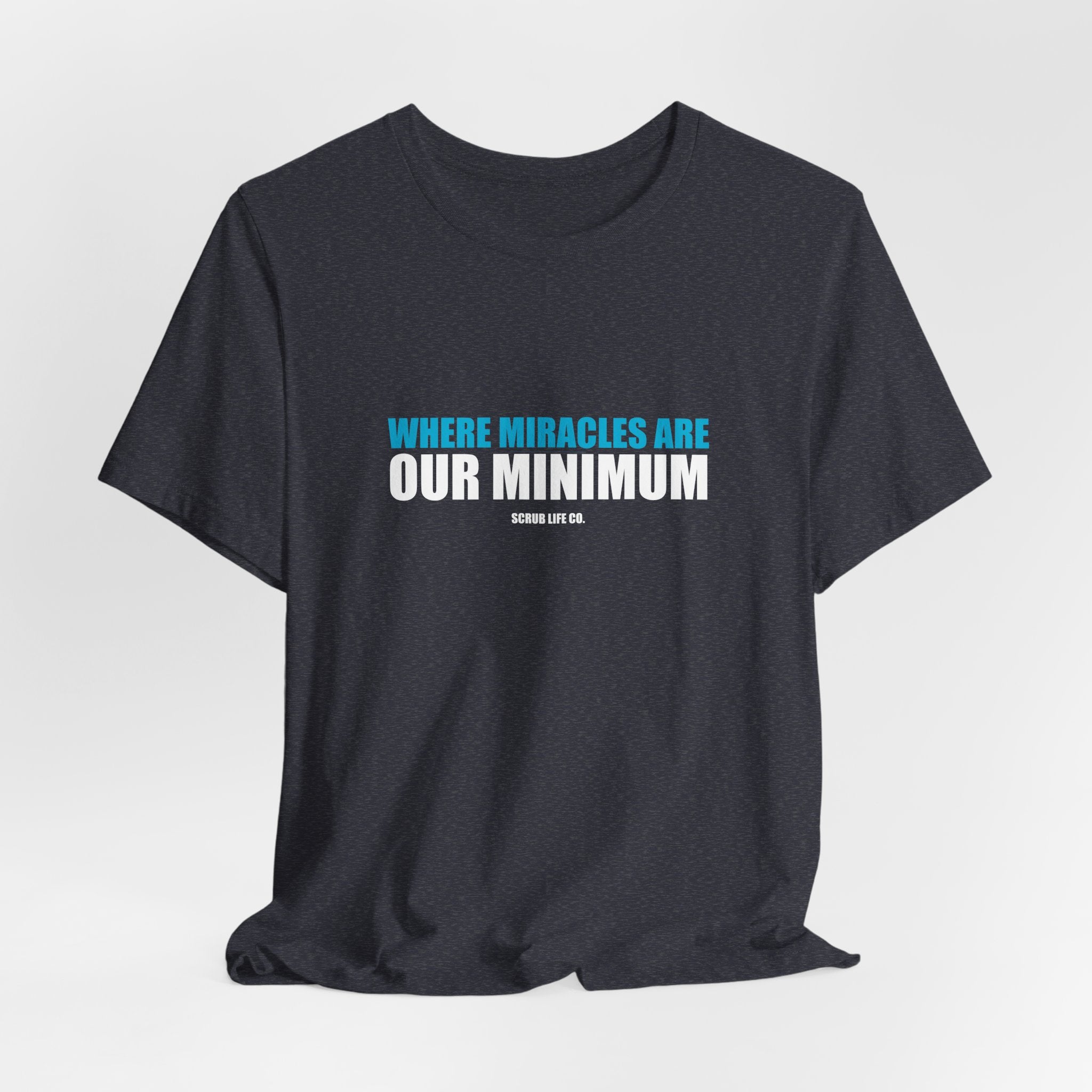 Where Miracles Are Our Minimum