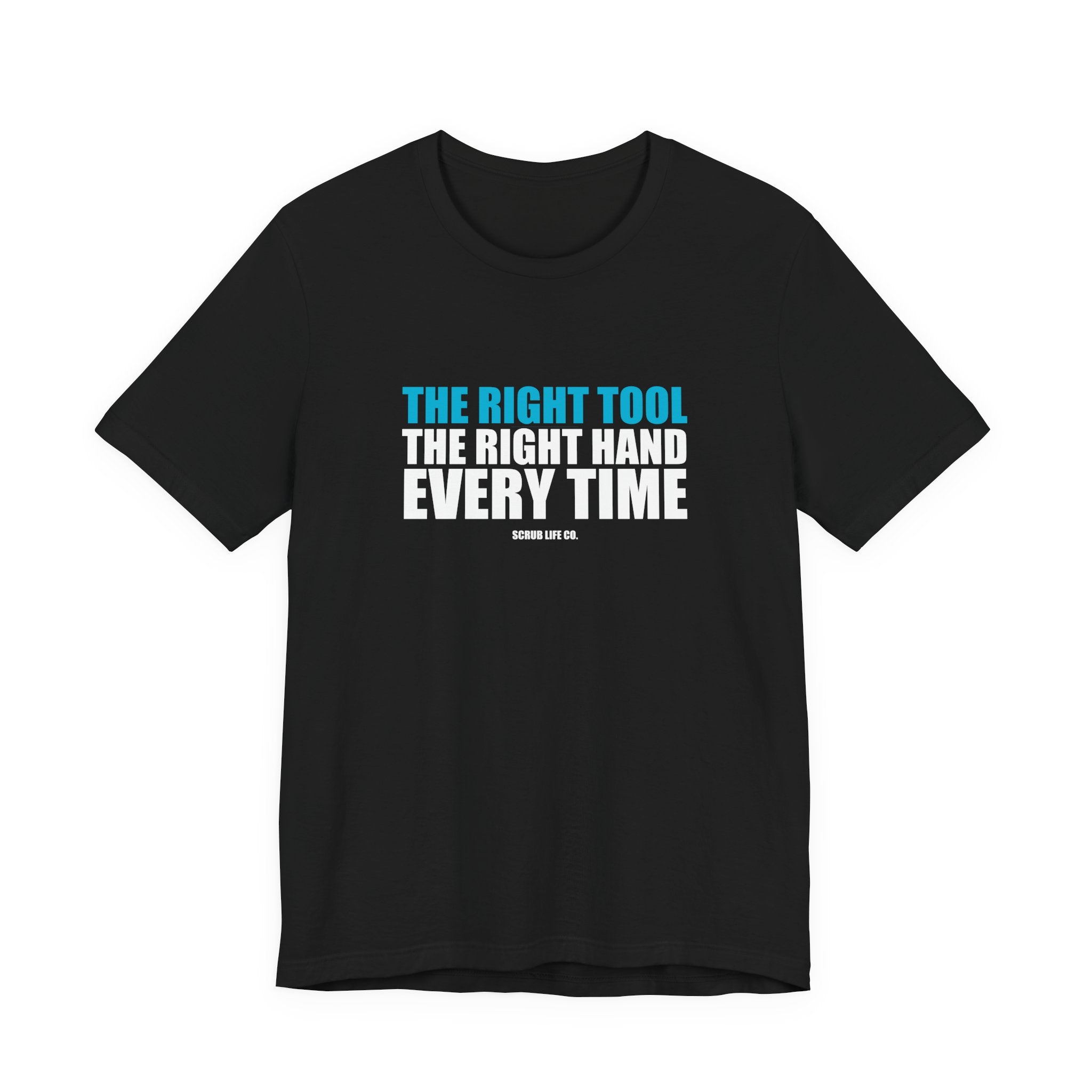 The Right Tool. The Right Hand. Every Time.