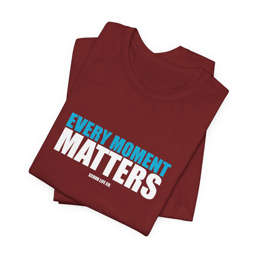 Every Moment Matters