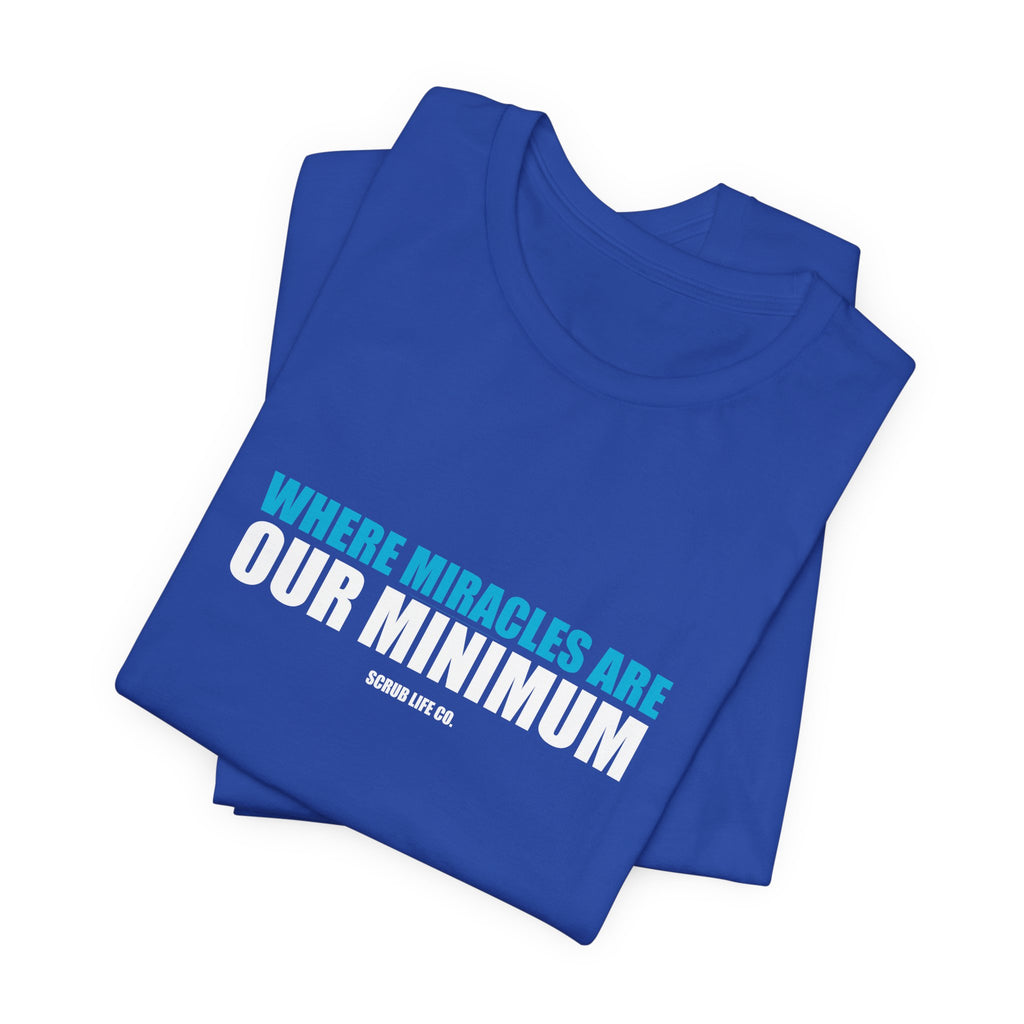 Where Miracles Are Our Minimum
