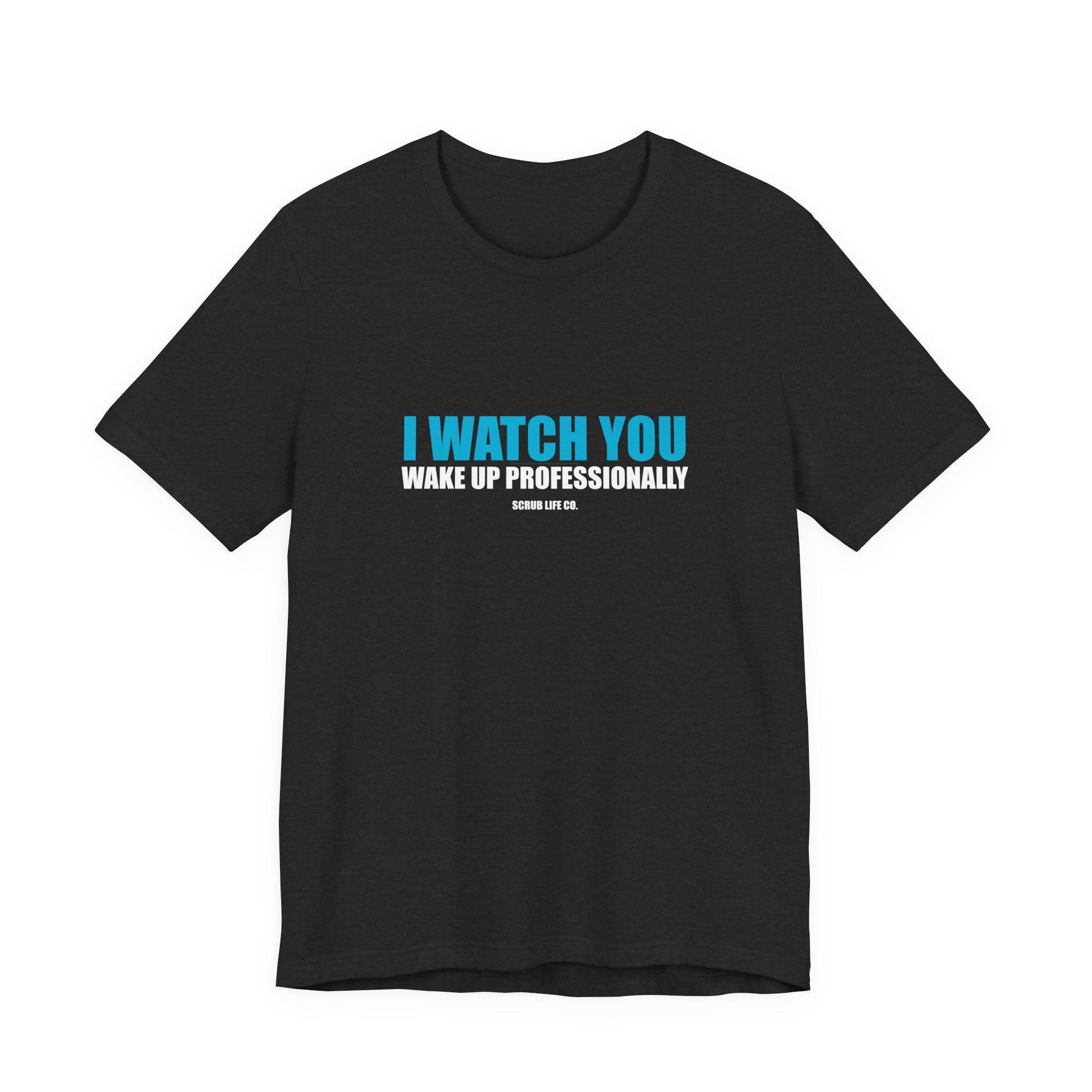 I Watch You Wake Up Professionally