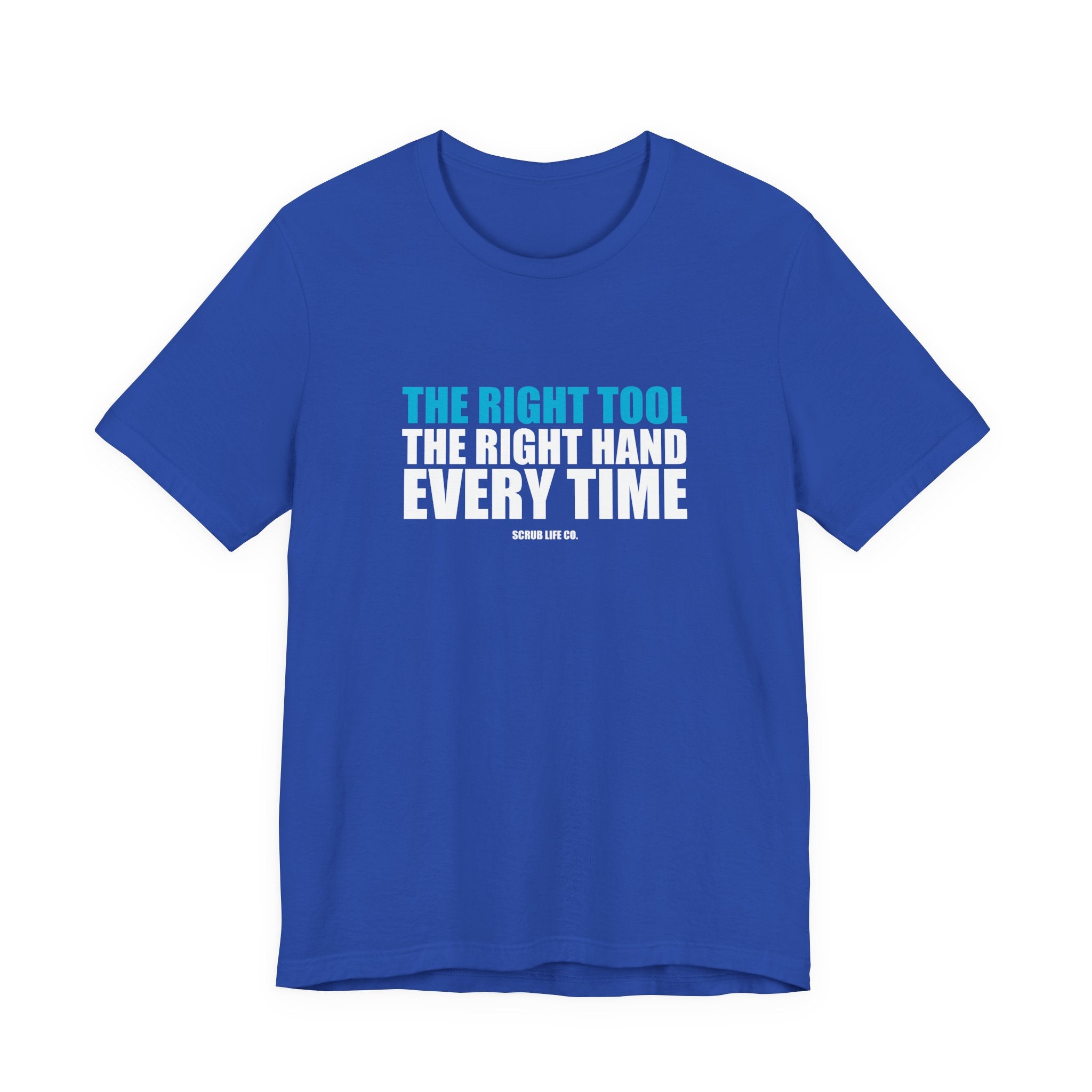 The Right Tool. The Right Hand. Every Time.