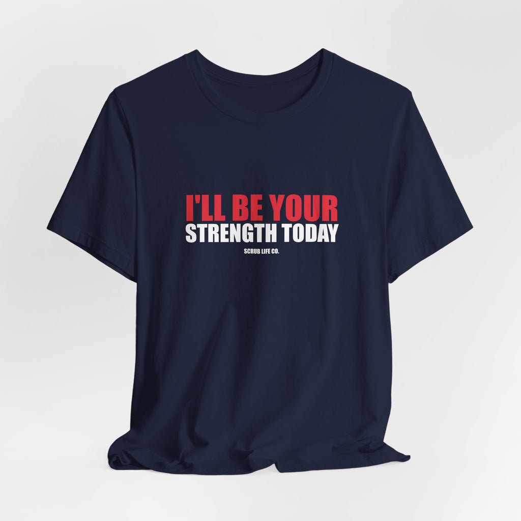 I'll Be Your Strength Today