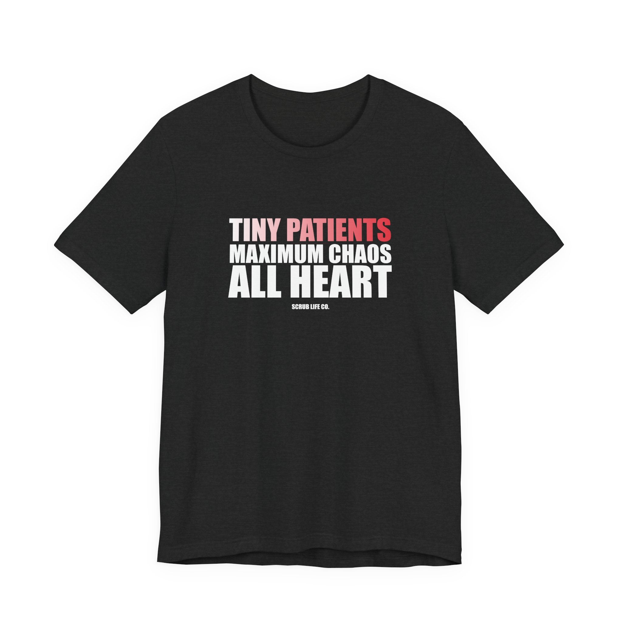 Tiny Patients. Maximum Chaos. All Heart.