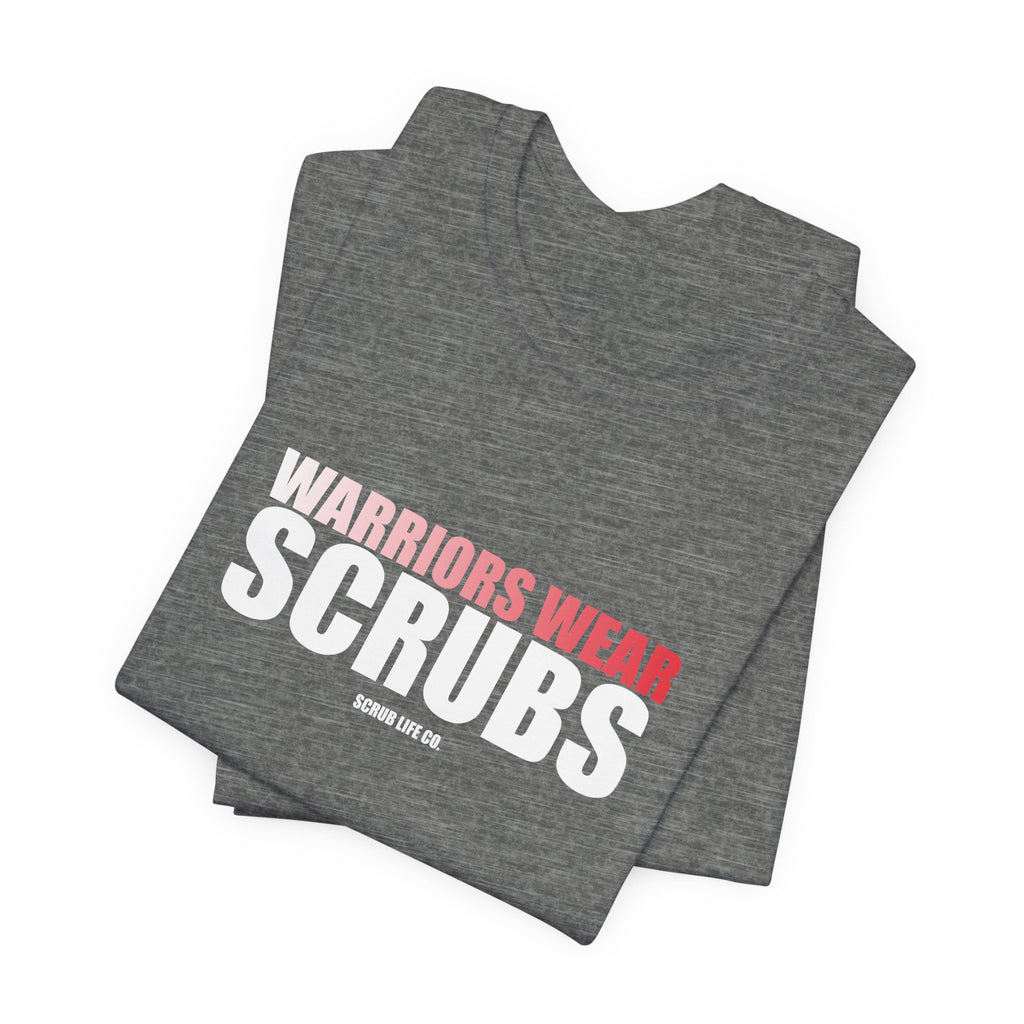 Warriors Wear Scrubs