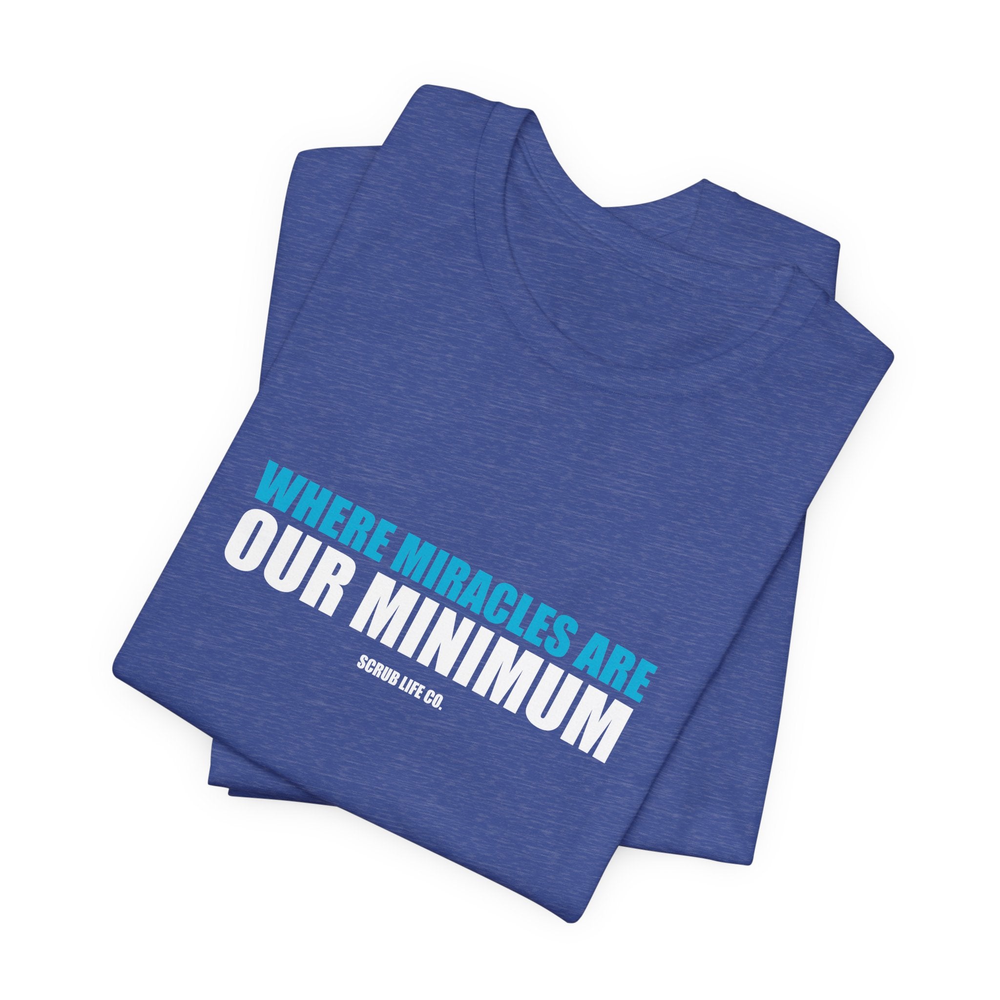 Where Miracles Are Our Minimum