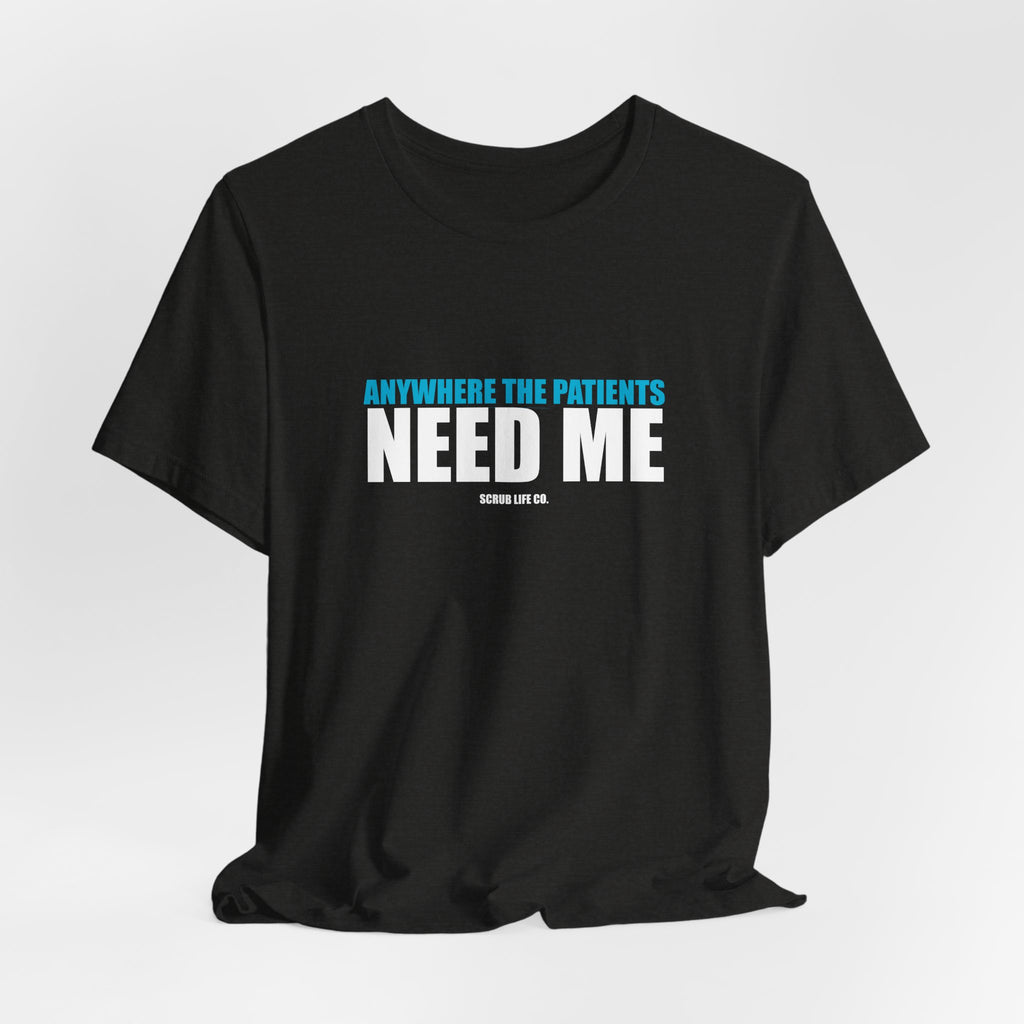 Anywhere the Patients Need Me