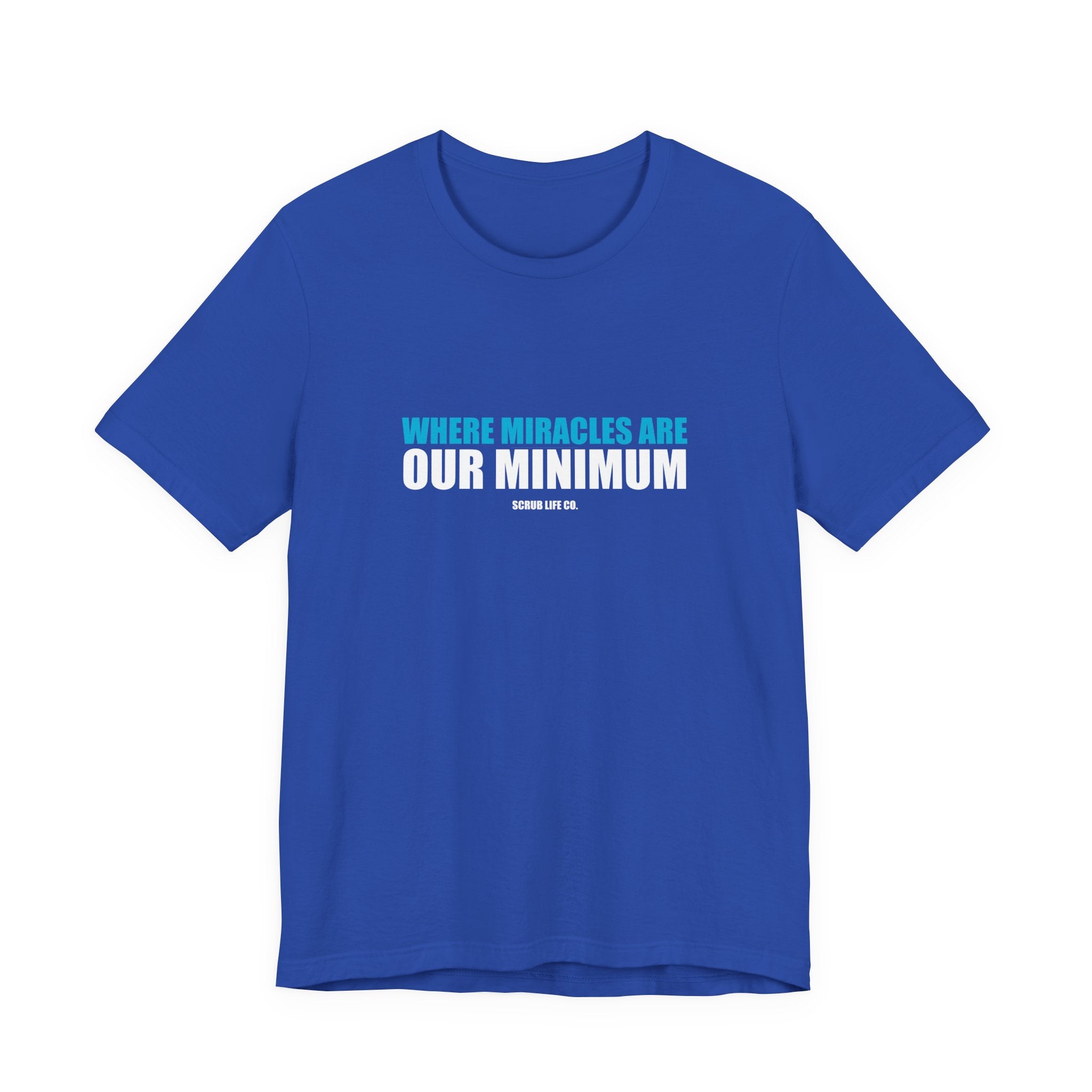 Where Miracles Are Our Minimum