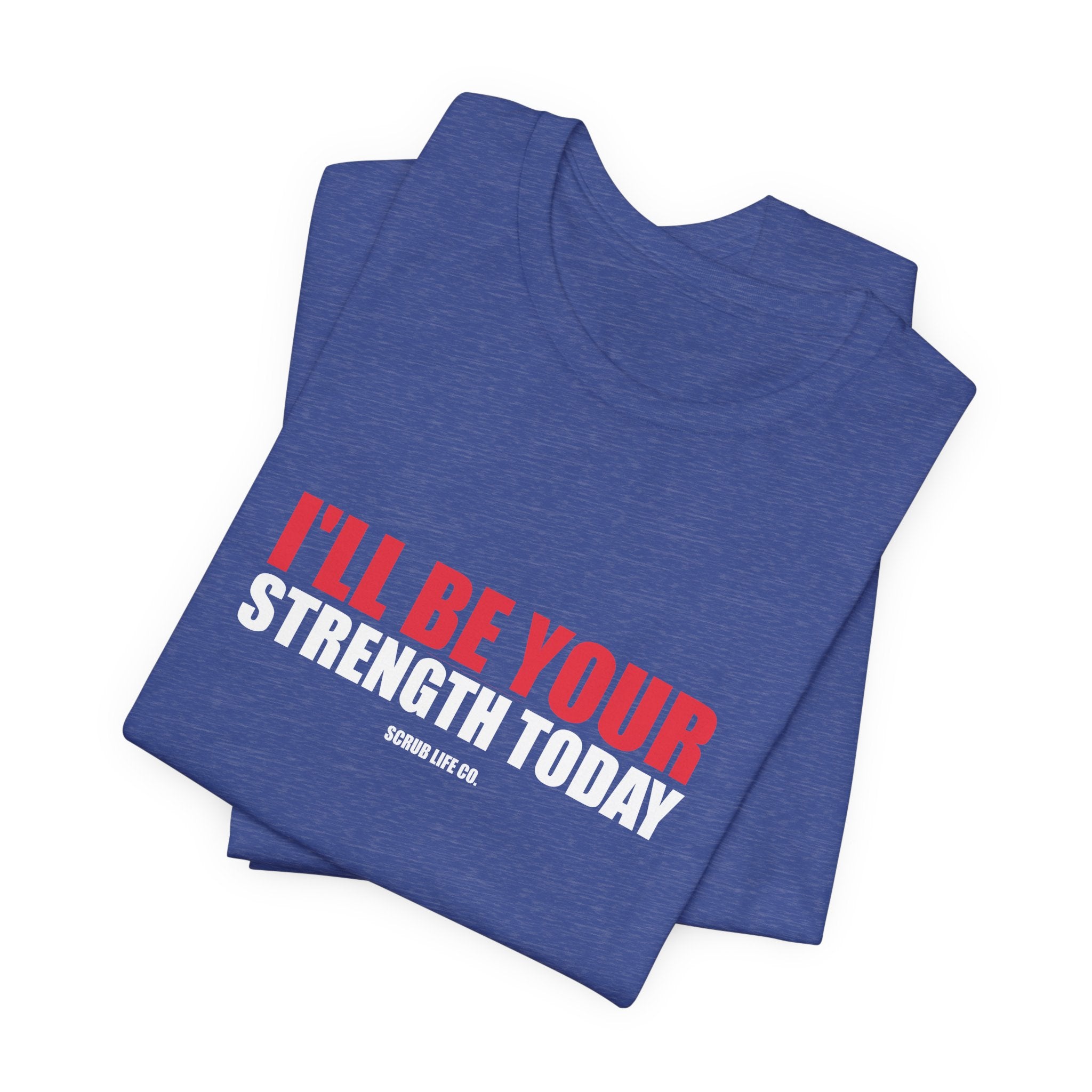 I'll Be Your Strength Today
