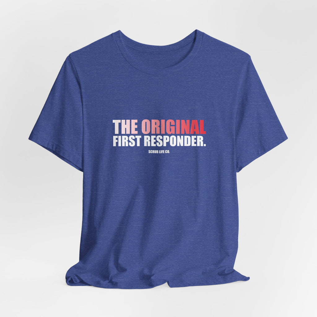 The Original First Responder.
