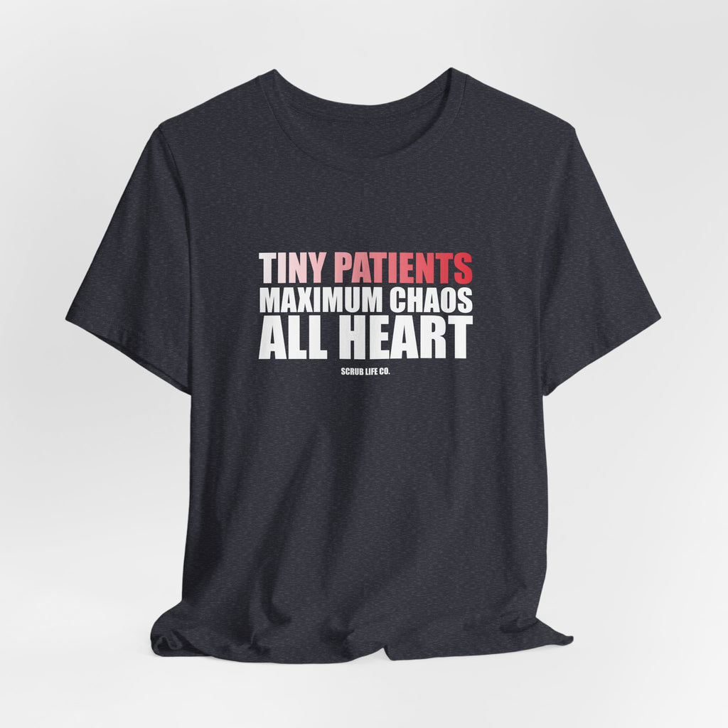 Tiny Patients. Maximum Chaos. All Heart.