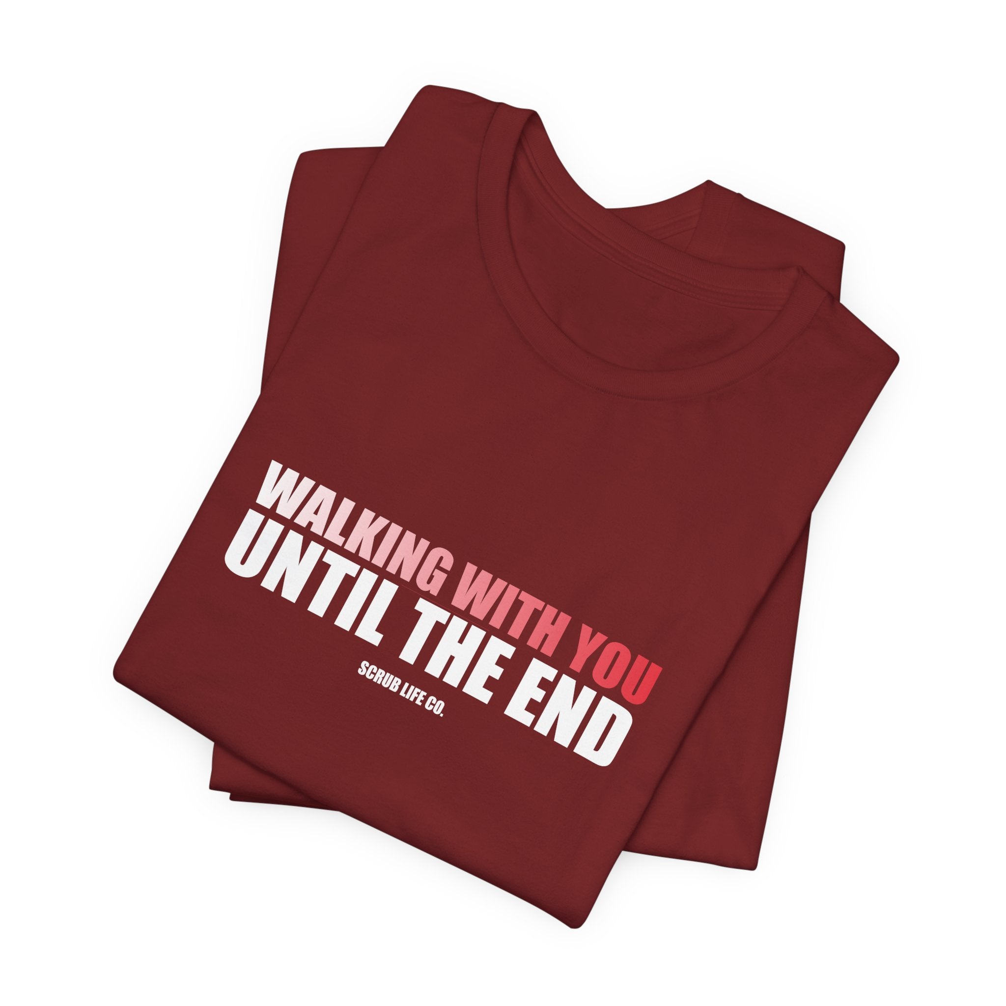 Walking With You Until the End