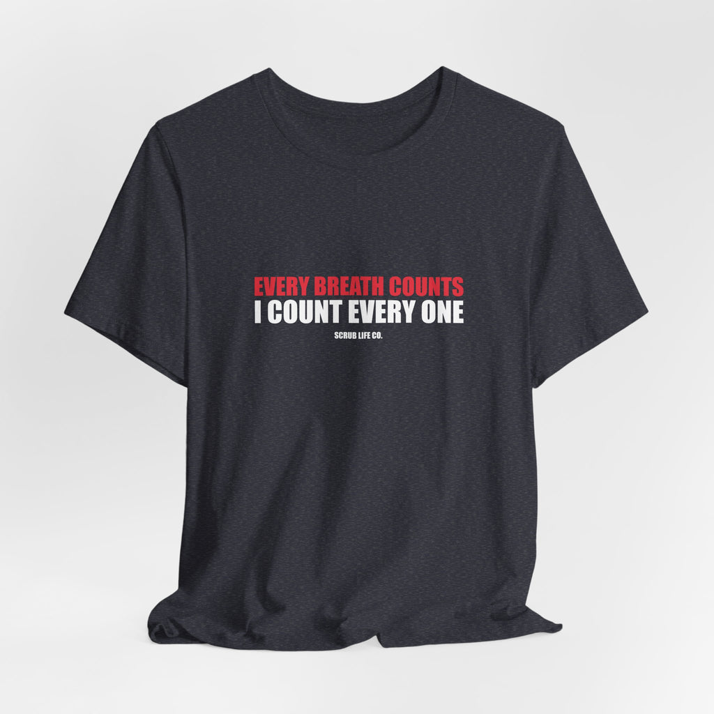 Every Breath Counts. I Count Every One.
