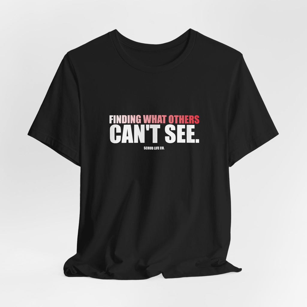 Finding What Others Can't See.