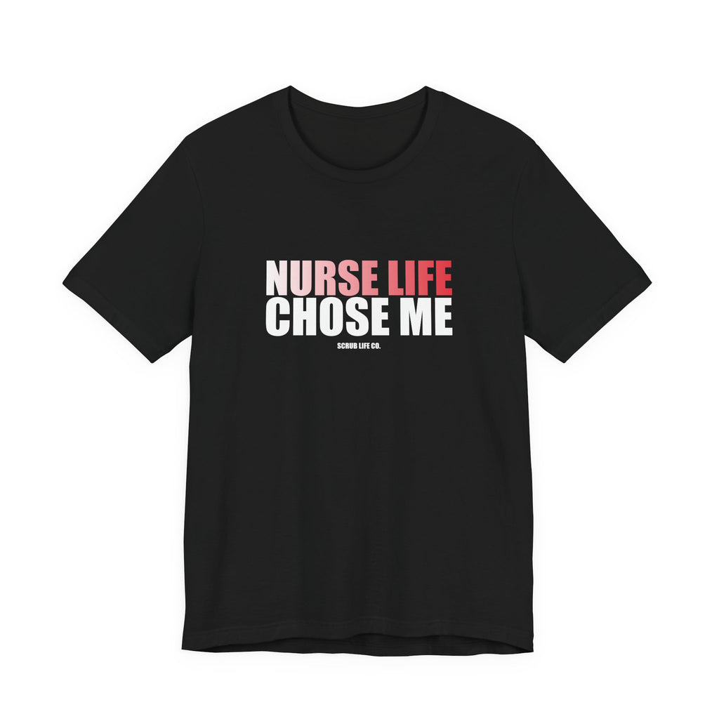Nurse Life Chose Me