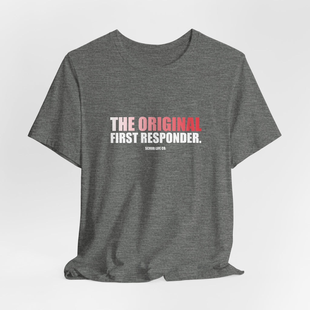 The Original First Responder.