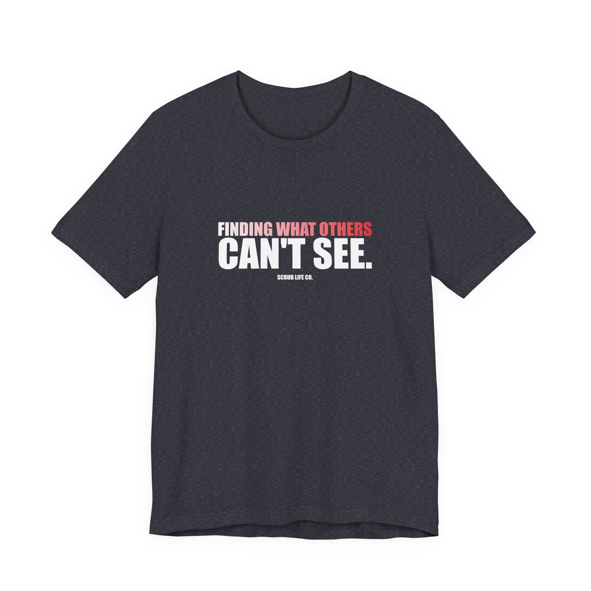 Finding What Others Can't See.