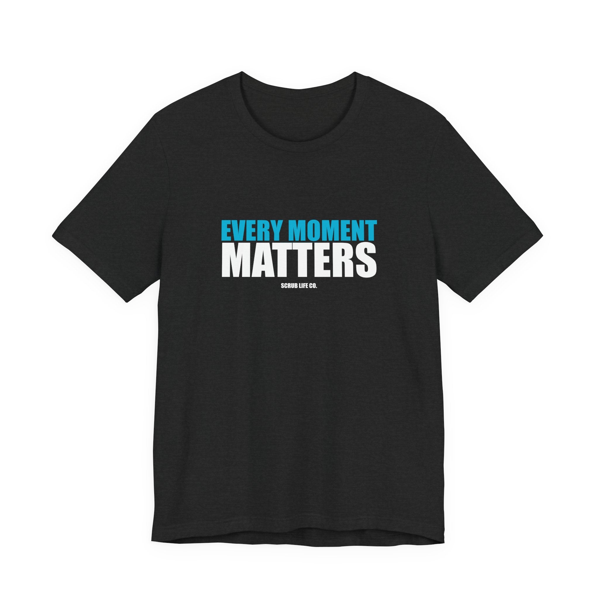 Every Moment Matters