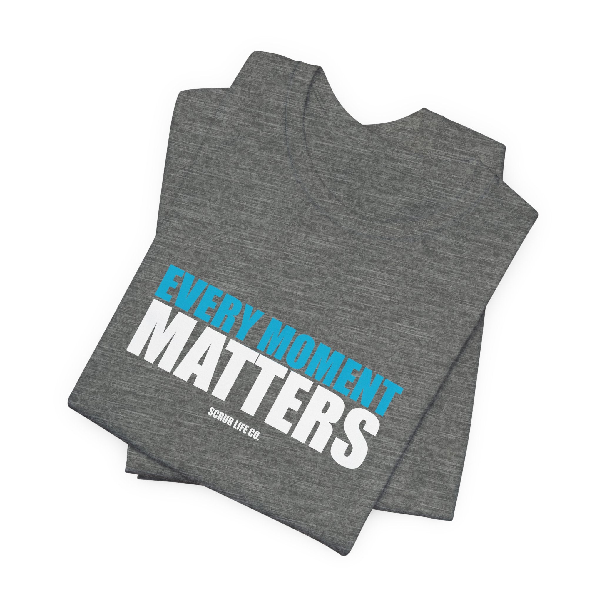Every Moment Matters