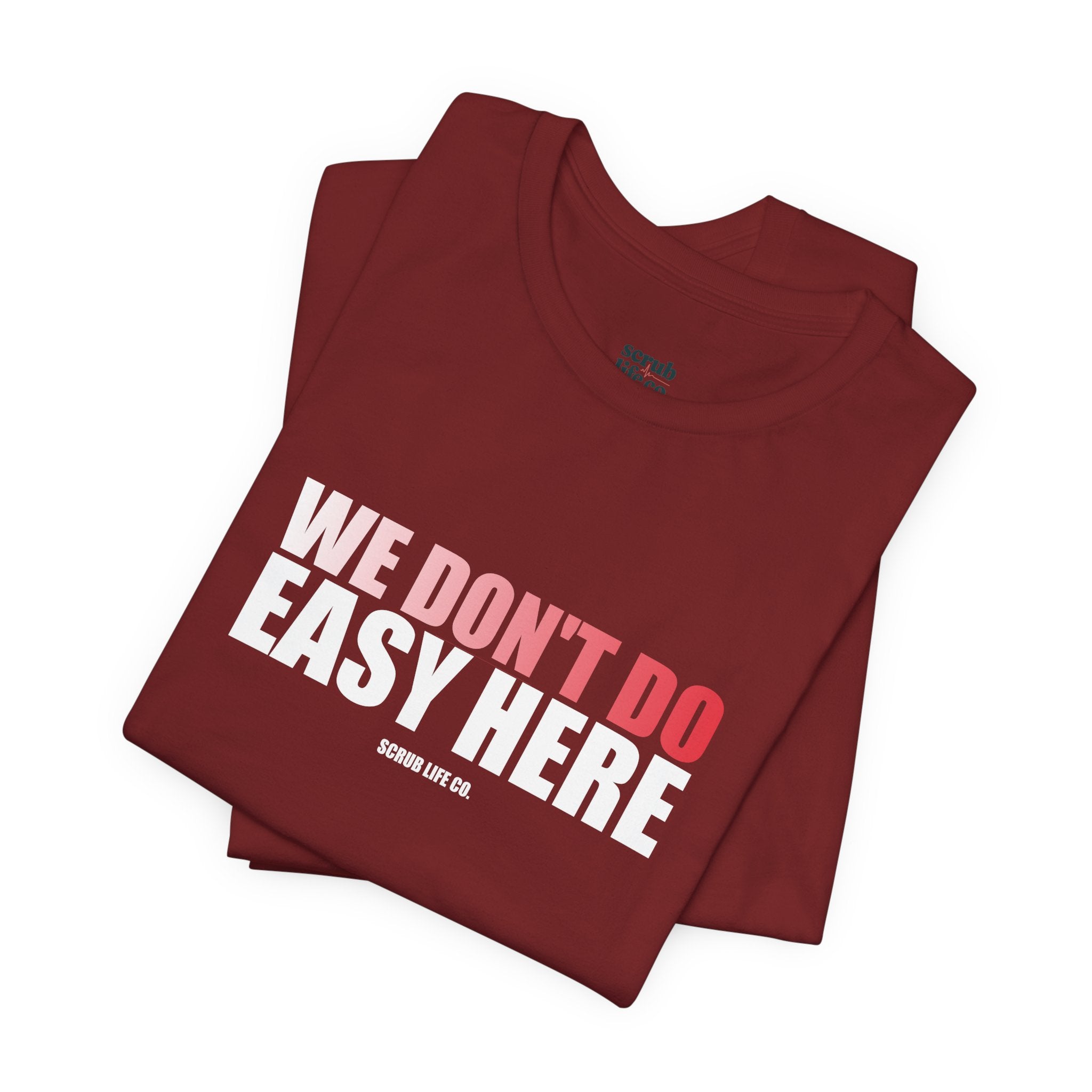 We Don't Do Easy Here