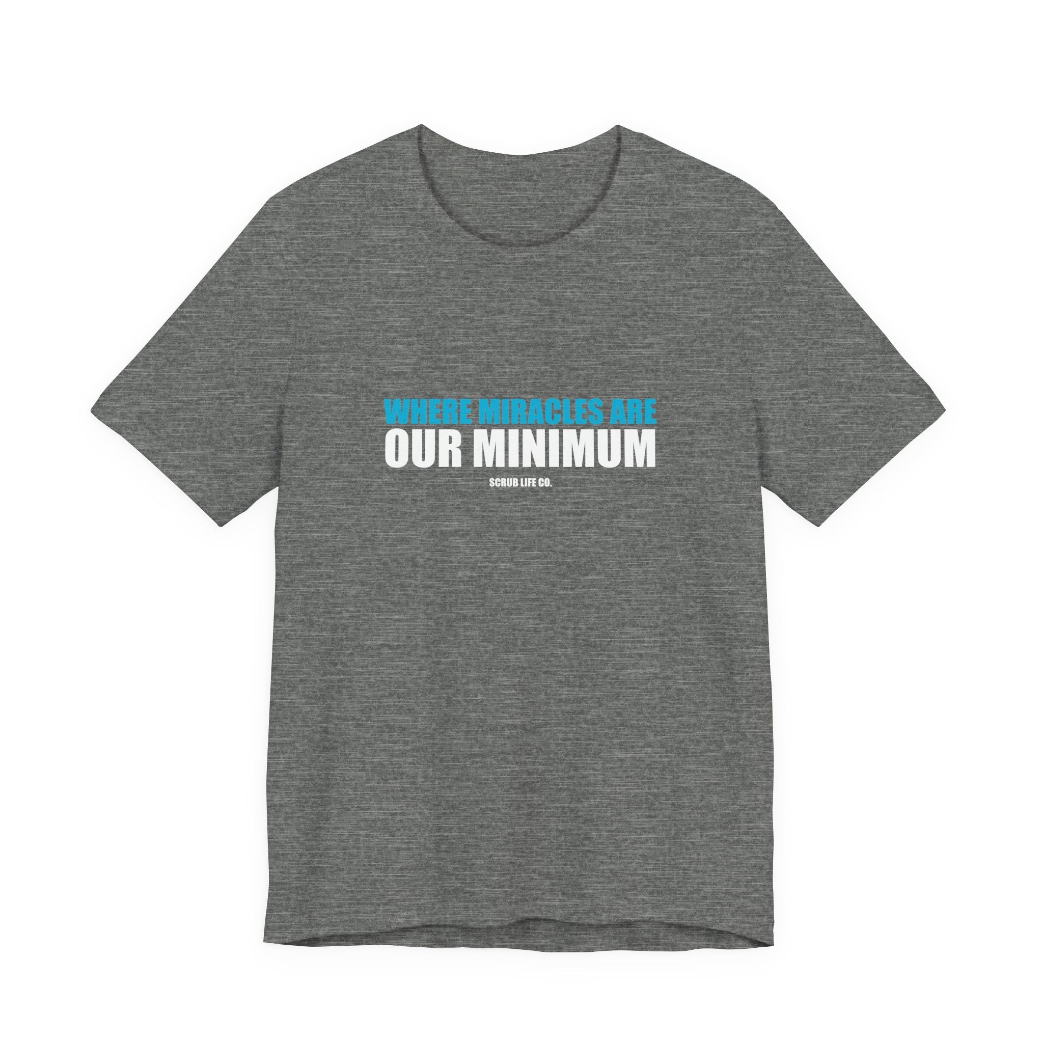 Where Miracles Are Our Minimum
