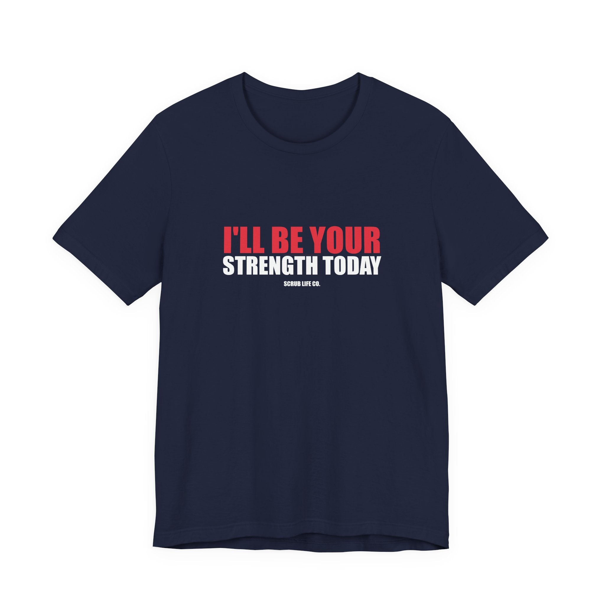 I'll Be Your Strength Today