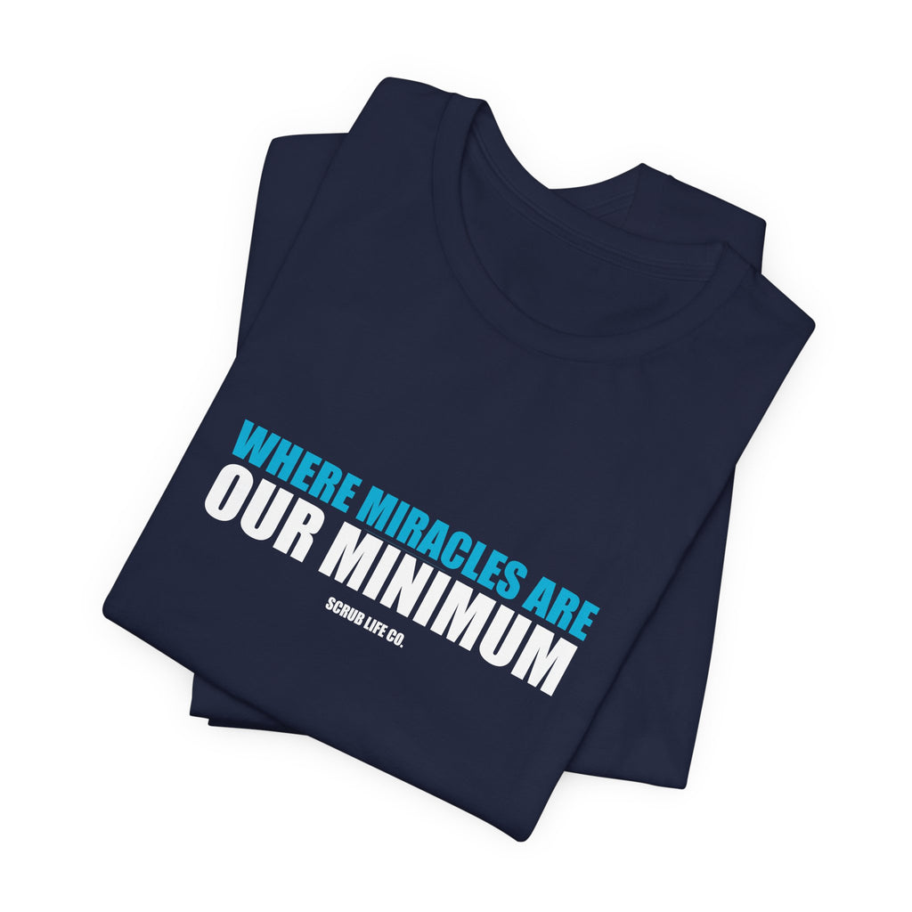 Where Miracles Are Our Minimum