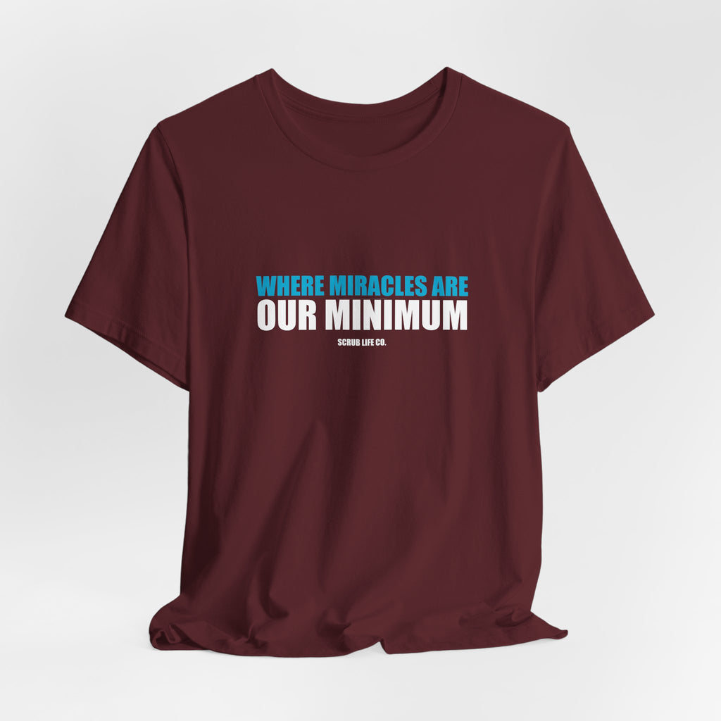 Where Miracles Are Our Minimum