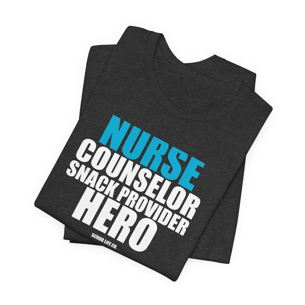 Nurse. Counselor. Snack Provider. Hero.