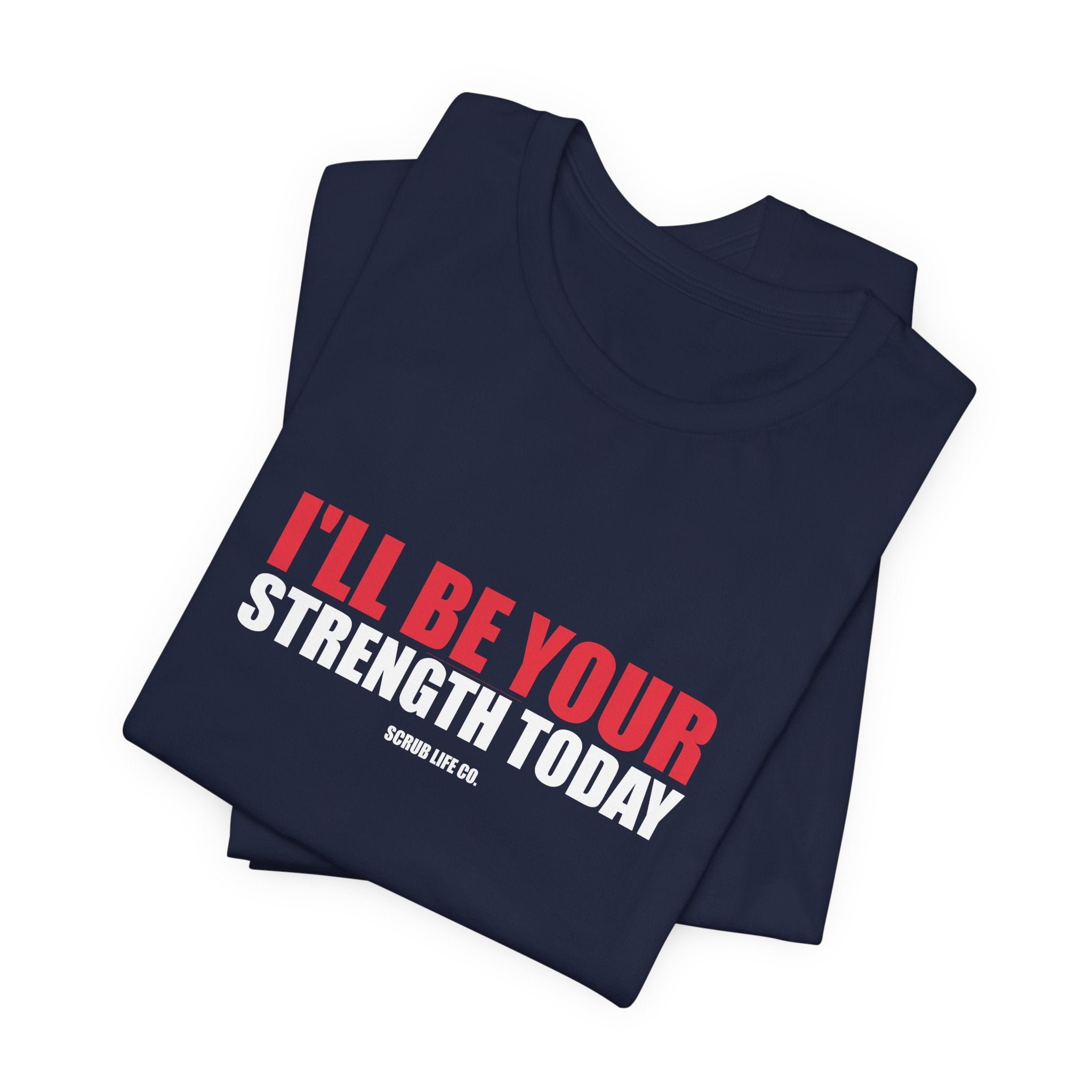 I'll Be Your Strength Today