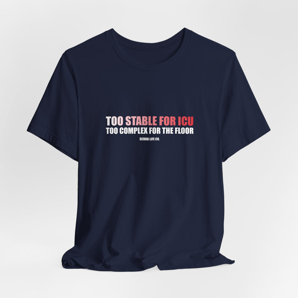 Too Stable for ICU. Too Complex for the Floor.