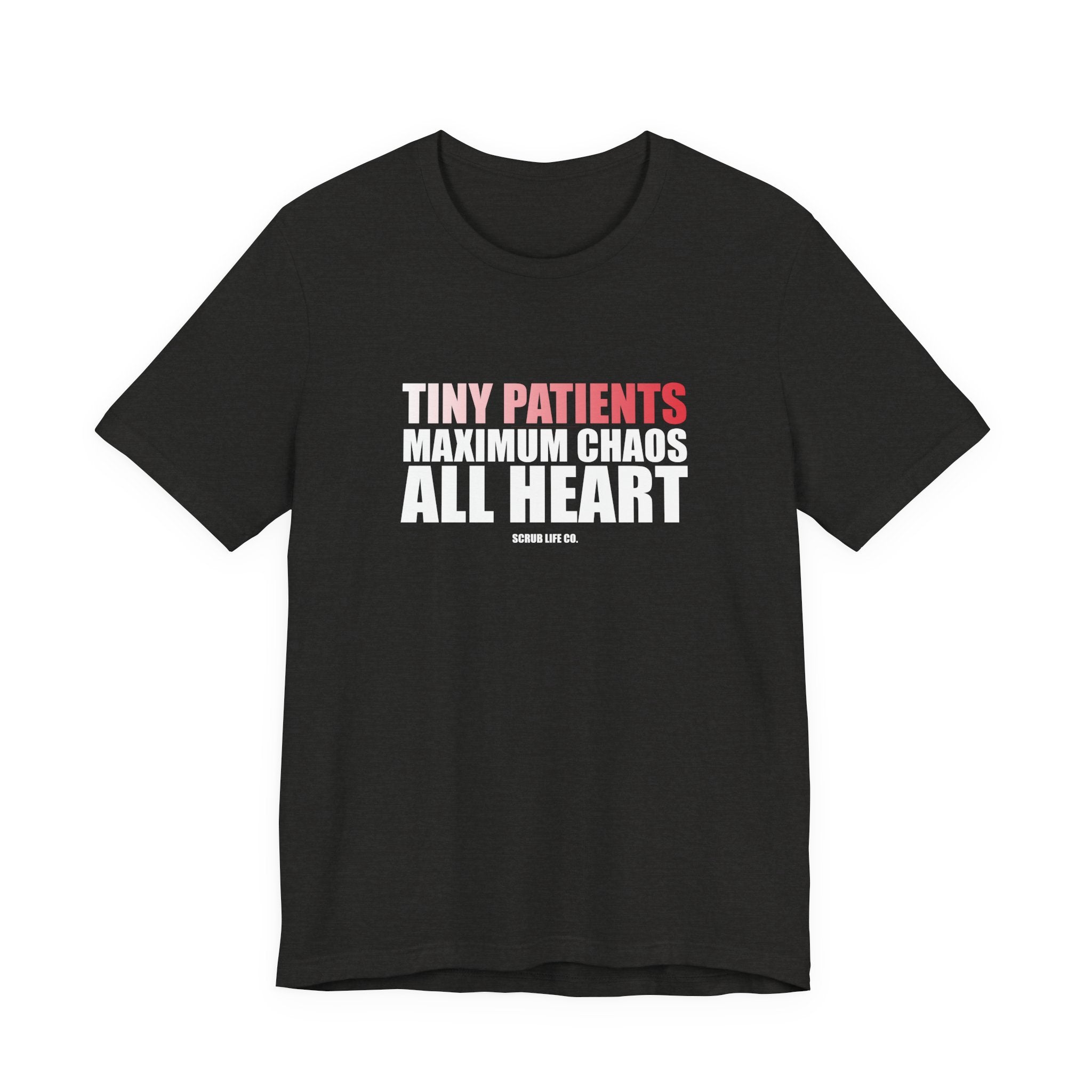 Tiny Patients. Maximum Chaos. All Heart.