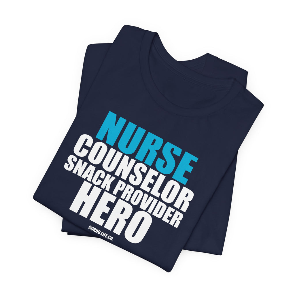 Nurse. Counselor. Snack Provider. Hero.