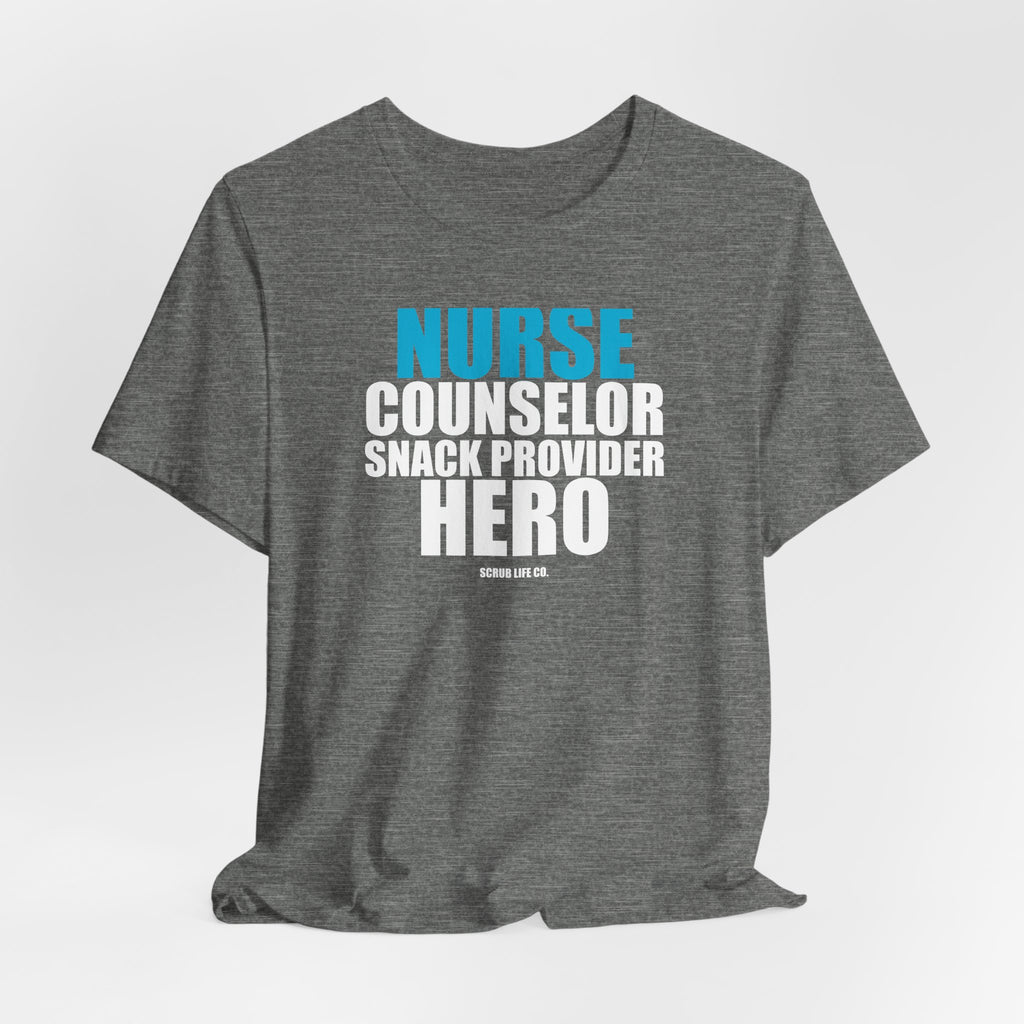 Nurse. Counselor. Snack Provider. Hero.