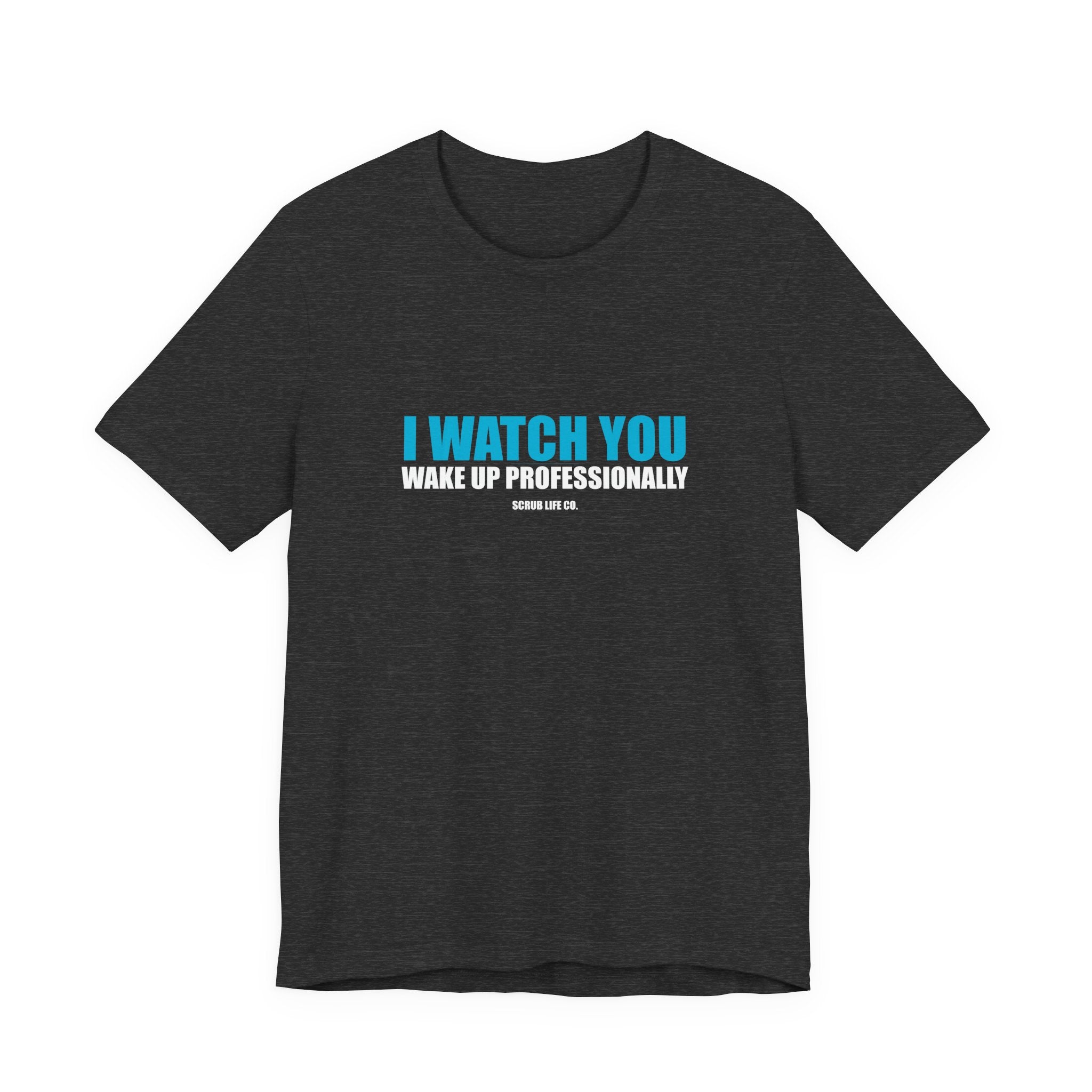 I Watch You Wake Up Professionally