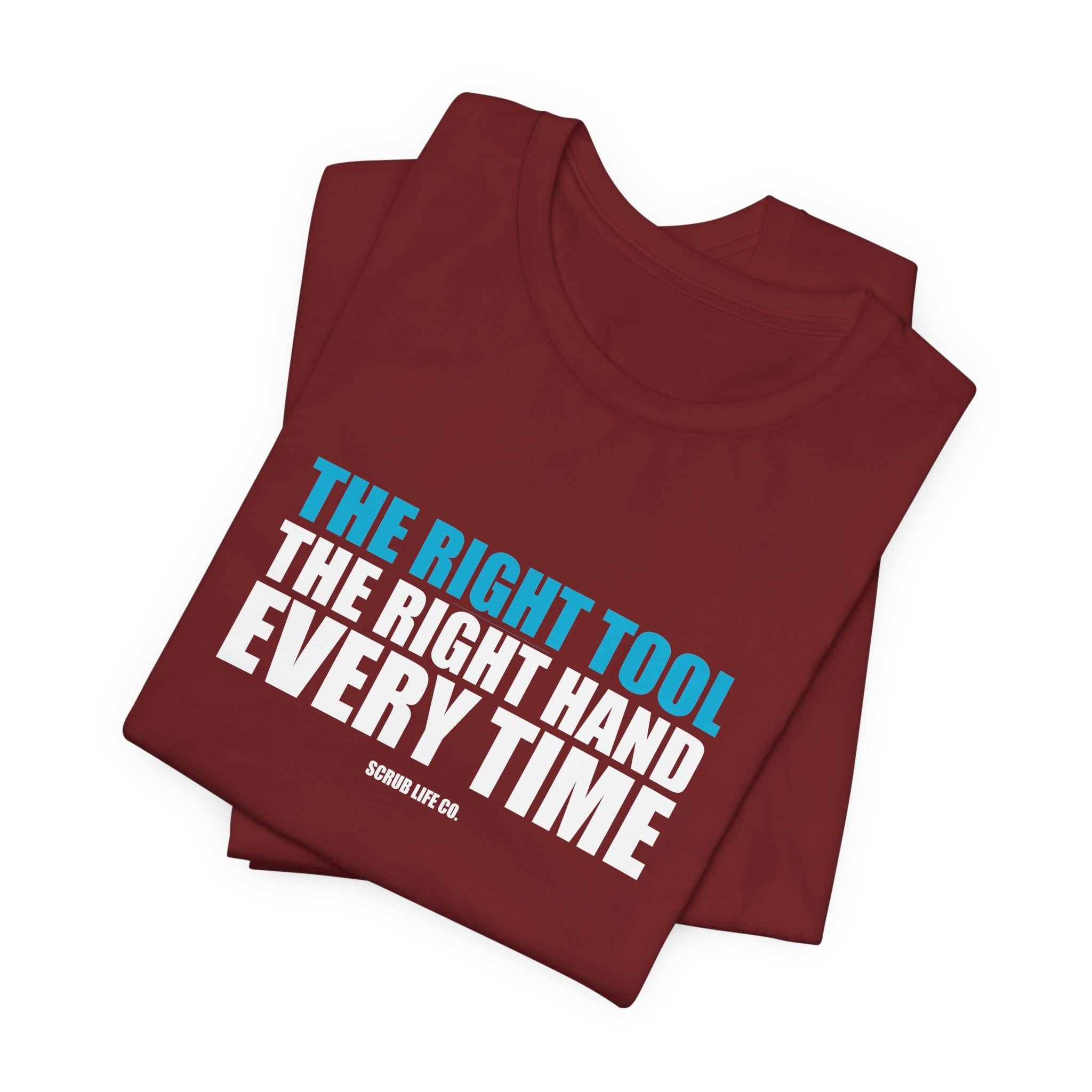 The Right Tool. The Right Hand. Every Time.